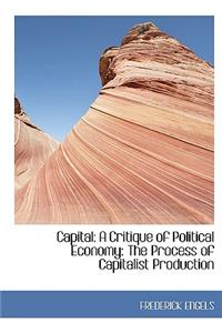 Capital: A Critique of Political Economy: The Process of Capitalist Production