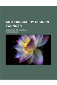 Autobiography of John Younger; Shoemaker, St. Boswells