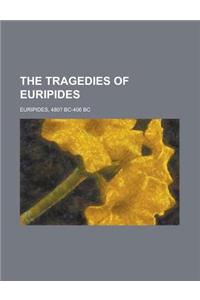 The Tragedies of Euripides Volume I