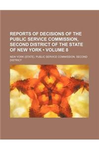 Reports of Decisions of the Public Service Commission, Second District of the State of New York (Volume 8)