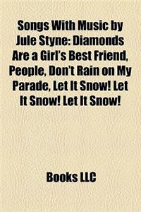Songs with Music by Jule Styne