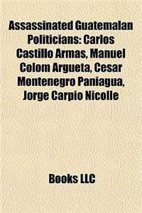 Assassinated Guatemalan Politicians