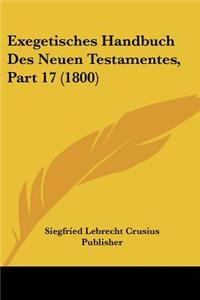 Exegetisches Handbuch Des Neuen Testamentes, Part 17 (1800)