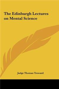 The Edinburgh Lectures on Mental Science