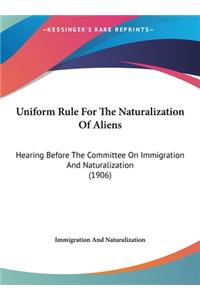Uniform Rule for the Naturalization of Aliens