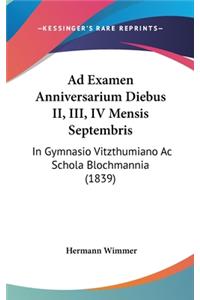 Ad Examen Anniversarium Diebus II, III, IV Mensis Septembris