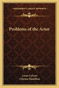 Problems of the Actor