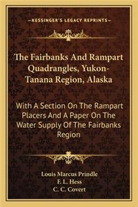 Fairbanks and Rampart Quadrangles, Yukon-Tanana Region, Alaska