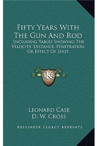 Fifty Years With The Gun And Rod