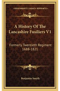 A History of the Lancashire Fusiliers V1