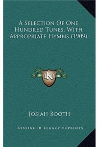 A Selection of One Hundred Tunes, with Appropriate Hymns (1909)