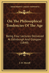 On the Philosophical Tendencies of the Age
