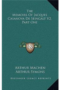 The Memoirs of Jacques Casanova de Seingalt V2, Part One