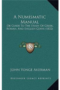 A Numismatic Manual