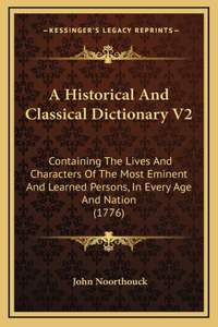 A Historical And Classical Dictionary V2