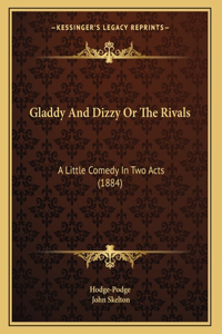 Gladdy And Dizzy Or The Rivals