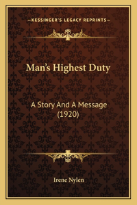Man's Highest Duty