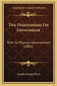 Two Dissertations On Government