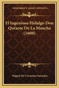 El Ingenioso Hidalgo Don Quixote De La Mancha (1608)