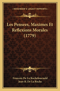 Les Pensees, Maximes Et Reflexions Morales (1779)