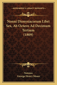 Nonni Dionysiacorum Libri Sex, Ab Octavo Ad Decimum Tertium (1809)