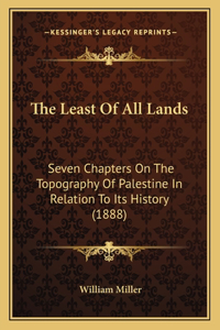 The Least Of All Lands