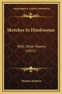 Sketches In Hindoostan