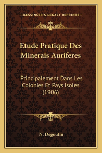 Etude Pratique Des Minerais Auriferes