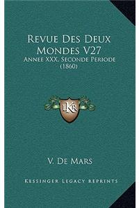 Revue Des Deux Mondes V27: Annee XXX, Seconde Periode (1860)