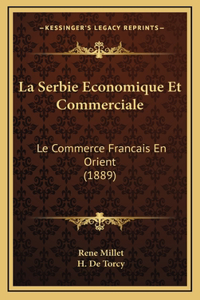 La Serbie Economique Et Commerciale