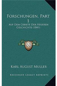 Forschungen, Part 1