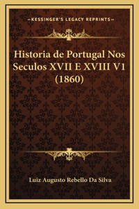 Historia de Portugal Nos Seculos XVII E XVIII V1 (1860)