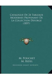 Catalogue De 24 Tableaux Modernes Provenant De La Collection Deforge (1857)
