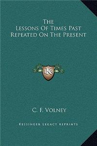 The Lessons Of Times Past Repeated On The Present