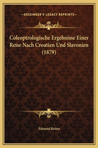 Coleoptrologische Ergebnisse Einer Reise Nach Croatien Und Slavonien (1879)