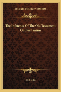 The Influence Of The Old Testament On Puritanism