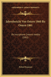 Jahresbericht Von Ostern 1860 Bis Ostern 1861