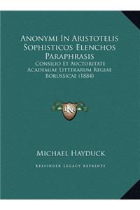 Anonymi In Aristotelis Sophisticos Elenchos Paraphrasis