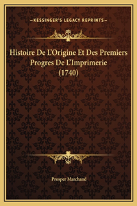 Histoire De L'Origine Et Des Premiers Progres De L'Imprimerie (1740)