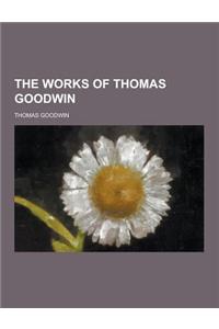 The Works of Thomas Goodwin