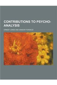 Contributions to Psycho-Analysis