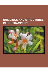 Buildings and Structures in Southampton: Churches in Southampton, Museums in Southampton, Public Houses in Southampton, Railway Stations in Southampto