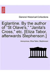 Eglantine. by the Author of 