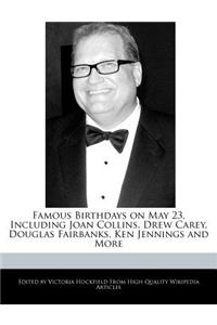 Famous Birthdays on May 23, Including Joan Collins, Drew Carey, Douglas Fairbanks, Ken Jennings and More