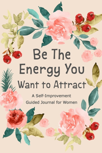 Be The Energy You Want to Attract