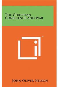 The Christian Conscience and War