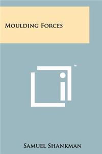 Moulding Forces