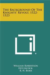 The Background Of The Knights' Revolt, 1522-1523