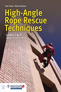 High Angle Rope Rescue Techniques + Field Guide to Accompany High Angle Rescue Techniques Includes Navigate Advantage Access