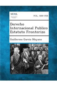 Derecho Internacional Publico Estatuto Fronterizo